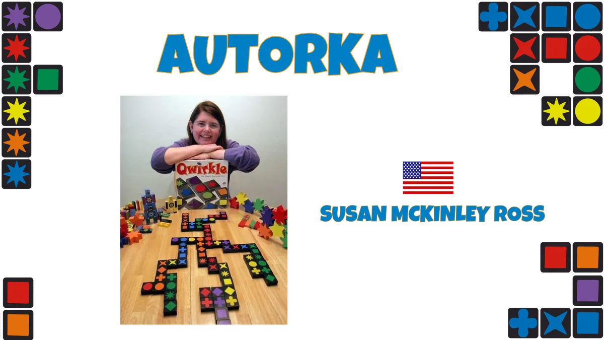 Susan McKinley Ross, autorka gry Qwirkle